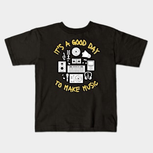 It's A Good Day To Make Music Kids T-Shirt